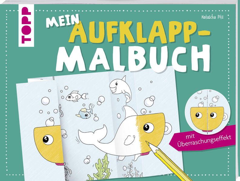 Mein Aufklapp-Malbuch mit Überraschungseffekt