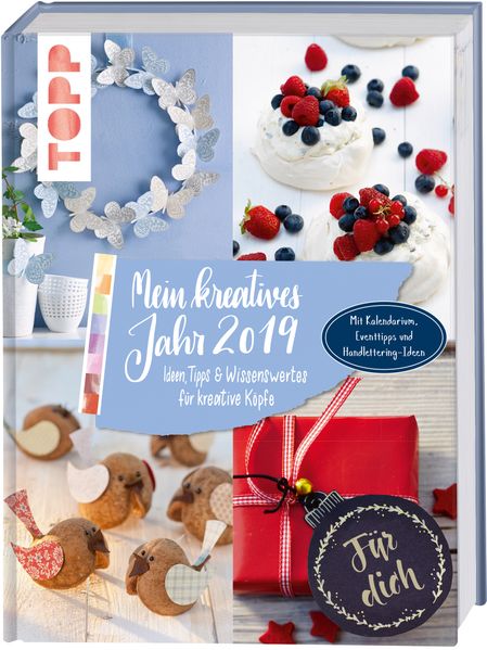 Mein kreatives Jahr 2019. Ideen, Tipps und Wissenswertes für kreative Köpfe