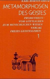 Metamorphosen des Geistes / Prometheus - Vom göttlichen zum menschlichen Wissen
