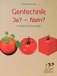 Gentechnik - Ja? Nein?