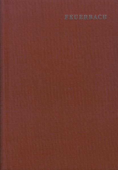 Ludwig Feuerbach: Sämtliche Werke / Band 3: Geschichte der neueren Philosophie von Bacon von Verulam bis Benedikt Spinoza