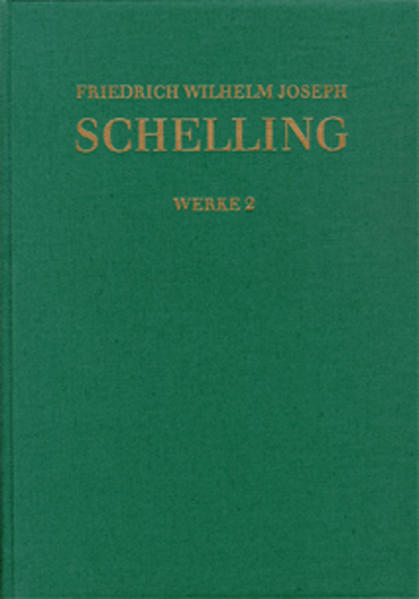 Friedrich Wilhelm Joseph Schelling: Historisch-kritische Ausgabe / Reihe I: Werke. Band 2