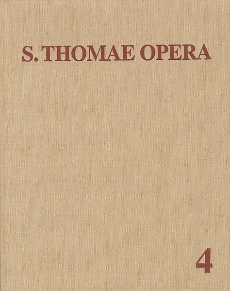 Thomas von Aquin: Opera Omnia / Band 4: Commentaria in Aristotelem et alios