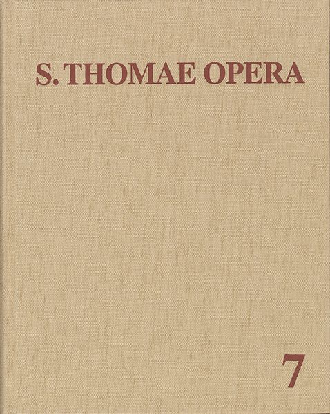 Thomas von Aquin: Opera Omnia / Band 7: Aliorum Medii Aevi Auctorum Scripta 61
