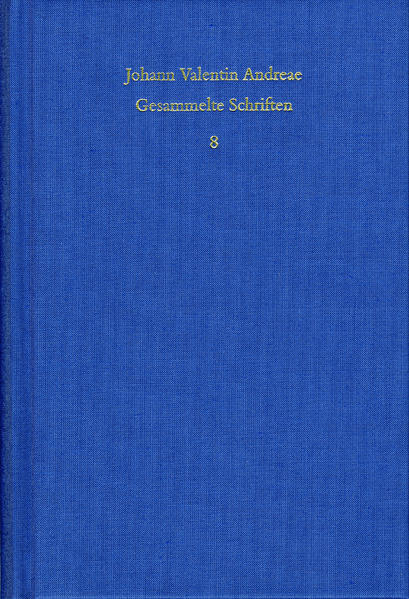 Johann Valentin Andreae: Gesammelte Schriften / Band 8: Turbo, sive moleste et frustra per cuncta divagans ingenium (1616)