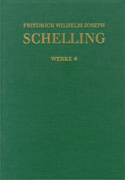Friedrich Wilhelm Joseph Schelling: Historisch-kritische Ausgabe / Reihe I: Werke. Band 6: Von der Weltseele – eine Hypothese der höhern Physik zur Erklärung des allgemeinen Organismus (1798) Wissenschaften
