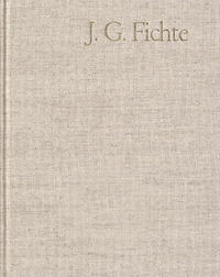 Johann Gottlieb Fichte: Gesamtausgabe / Reihe III: Briefe. Band 8: Briefe 1812–1814; Anhang 1815–1818; Nachträge 1789–1810