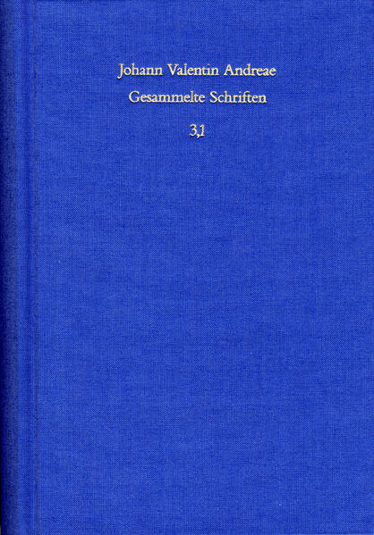 Johann Valentin Andreae: Gesammelte Schriften / Band 3,1: Kommentar zu den Rosenkreuzerschriften