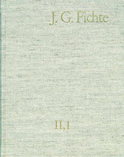 Johann Gottlieb Fichte: Gesamtausgabe / Reihe II: Nachgelassene Schriften. Band 1: Nachgelassene Schriften 1780–1791