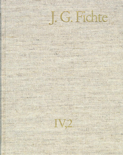 Johann Gottlieb Fichte: Gesamtausgabe / Reihe IV: Kollegnachschriften. Band 2: Kollegnachschriften 1796–1804