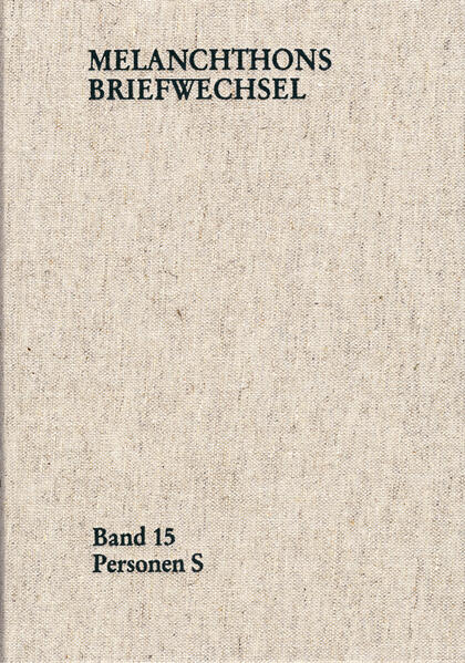 Melanchthons Briefwechsel / Regesten (mit Registern). Band 15: Personen S