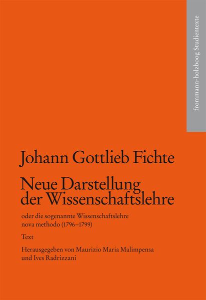 Neue Darstellung der Wissenschaftslehre oder die sogenannte Wissenschaftslehre nova methodo (1796–1799)