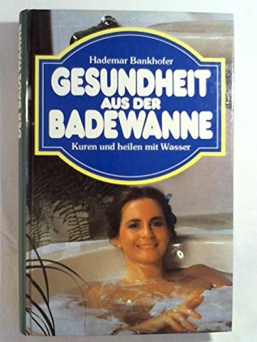 Gesundheit aus der Badewanne