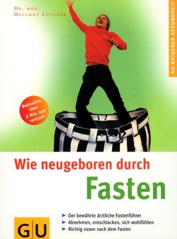 Wie neugeboren durch Fasten.