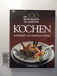 Die 100 besten Kochrezepte aus aller Welt