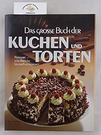 Das grosse Buch der Kuchen und Torten