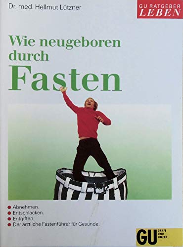 Wie neugeboren durch Fasten