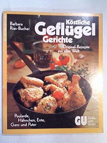 Köstliche Geflügel-Gerichte