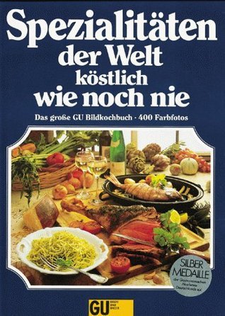 Spezialitäten der Welt - köstlich wie noch nie