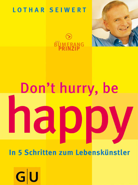 Don't hurry, be happy! Das Bumerang-Prinzip