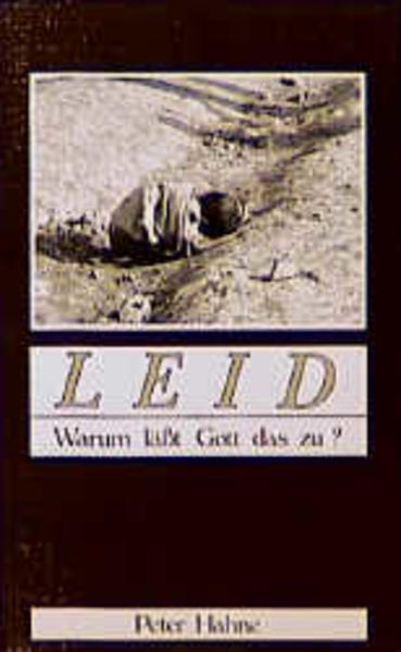 Leid - Warum lässt Gott das zu?