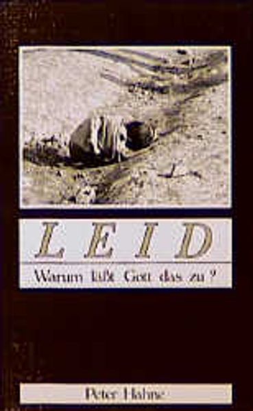 Leid - Warum lässt Gott das zu?