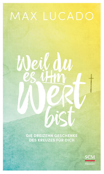 Weil du es ihm wert bist