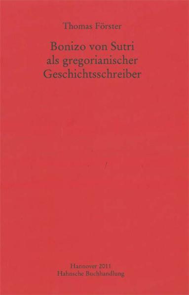Bonizo von Sutri als gregorianischer Geschichtsschreiber