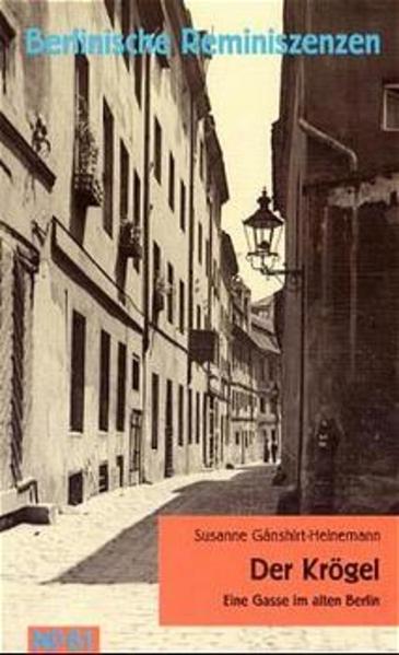 Der Krögel - Eine Gasse im alten Berlin