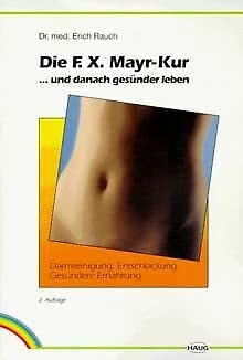 Die F. X. Mayr-Kur ...und danach gesünder leben