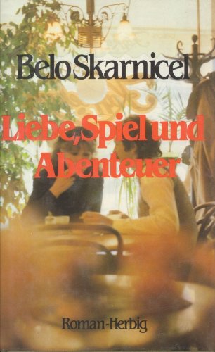 Liebe, Spiel und Abenteuer