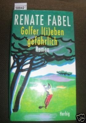 Golfer l(i)eben gefährlich