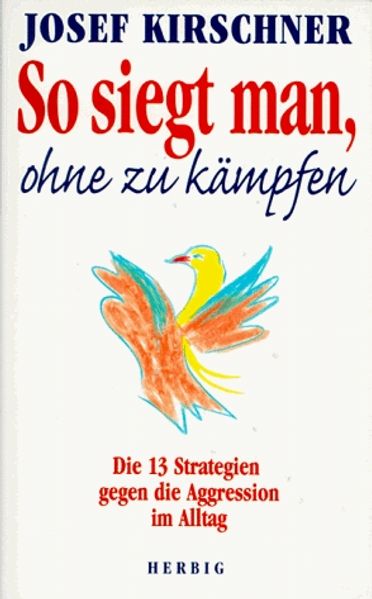 So siegt man, ohne zu kämpfen