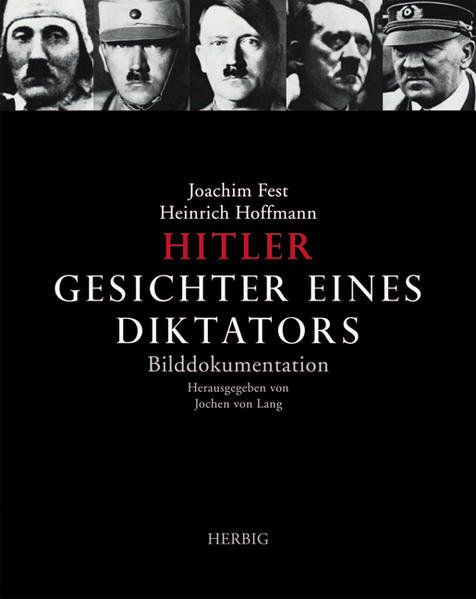 Hitler, Gesichter eines Diktators