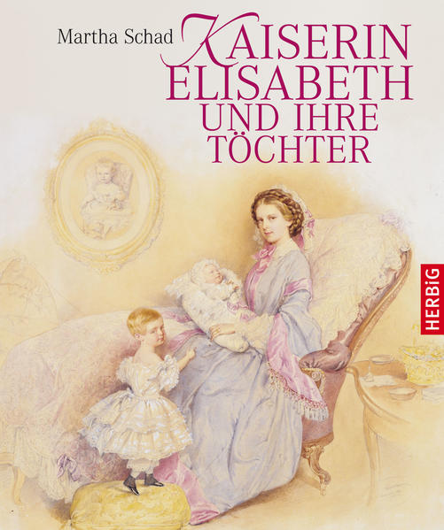 Kaiserin Elisabeth und ihre Töchter