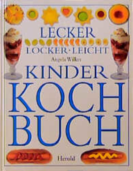 Lecker - Locker - Leicht Kinderkochbuch