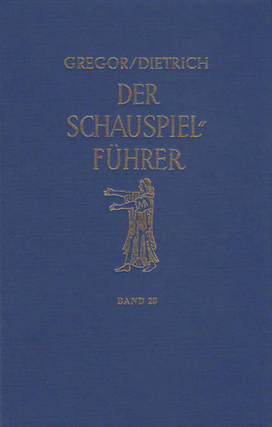Der Schauspielführer. Der Inhalt der wichtigsten zeitgenössischen Theaterstücke aus aller Welt