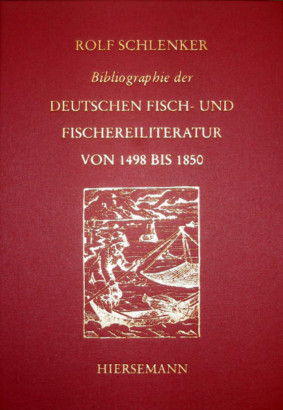 Bibliographie der deutschen Fisch- und Fischereiliteratur von 1498 bis 1850