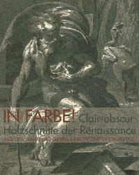 In Farbe! Clair-obscur-Holzschnitte der Renaissance