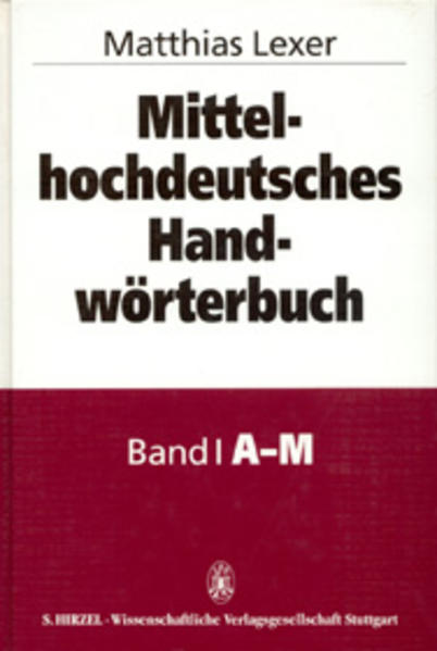 Mittelhochdeutsches Handwörterbuch. Zugleich Supplement und alphabetischer... / Mittelhochdeutsches Handwörterbuch