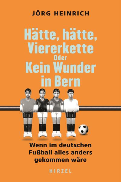 Hätte, hätte Viererkette oder Kein Wunder von Bern