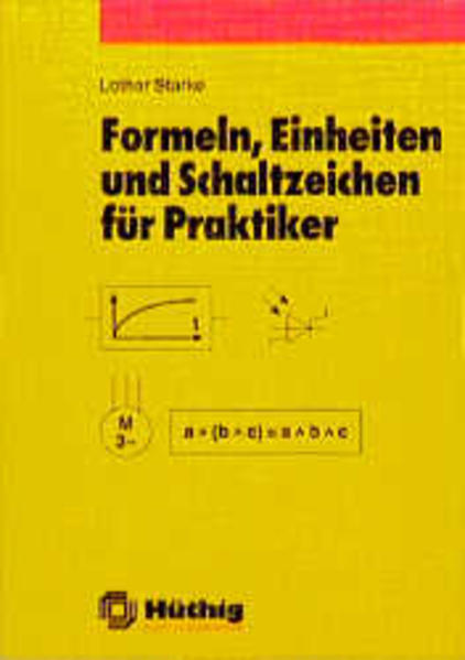 Formeln, Einheiten und Schaltzeichen für Praktiker