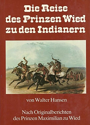 Die Reise des Prinzen Wied zu den Indianern