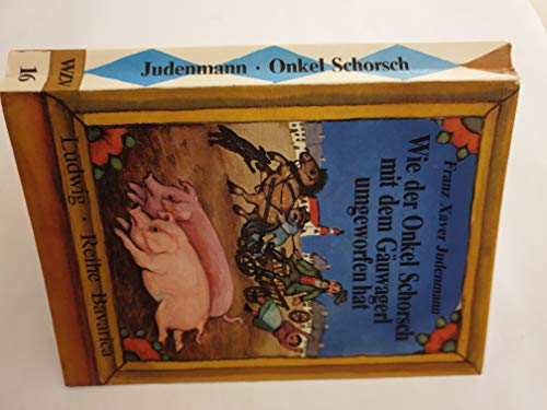 Wie der Onkel Schorsch mit dem Gäuwagerl umgeworfen hat