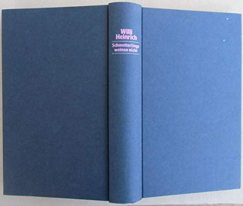 Schmetterlinge weinen nicht [Gebundene Ausgabe] by Heinrich, Willi [Edizione Tedesca]
