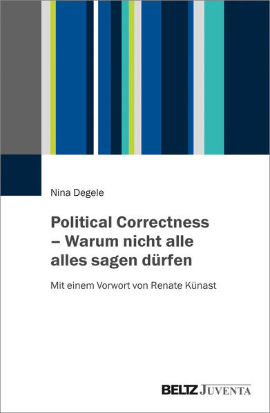 Political Correctness – Warum nicht alle alles sagen dürfen