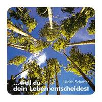 ... weil du dein Leben entscheidest