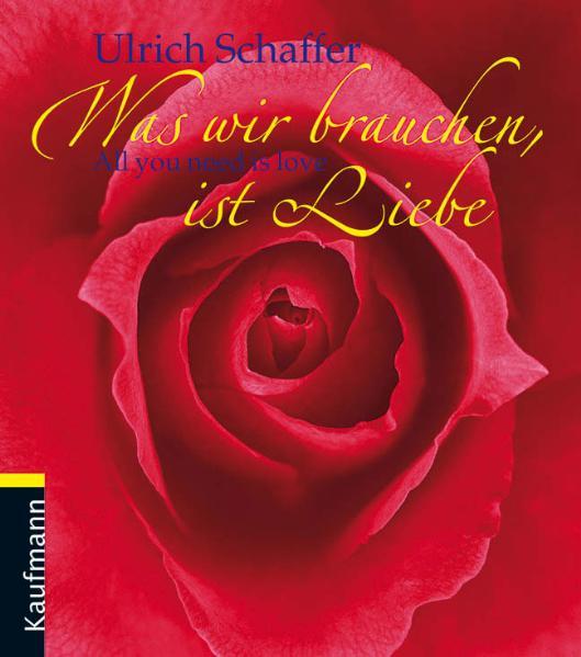 Was wir brauchen ist Liebe