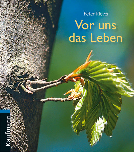 Vor uns das Leben