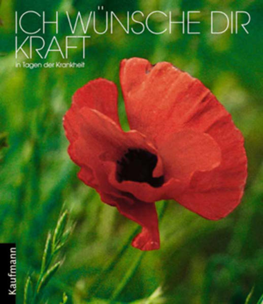 Ich wünsche dir Kraft in Tagen der Krankheit